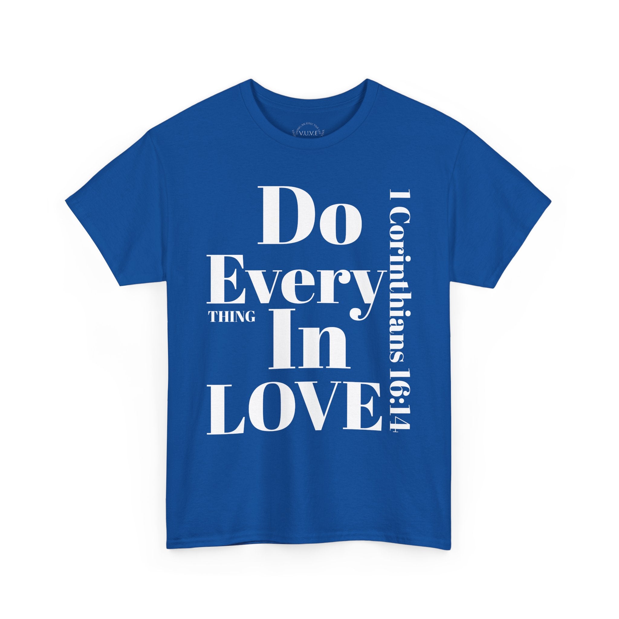 Do Everything In Love T-Shirt | 1 Corinthians 16:14 Scripture Tee