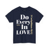 Do Everything In Love T-Shirt | 1 Corinthians 16:14 2 sided op1