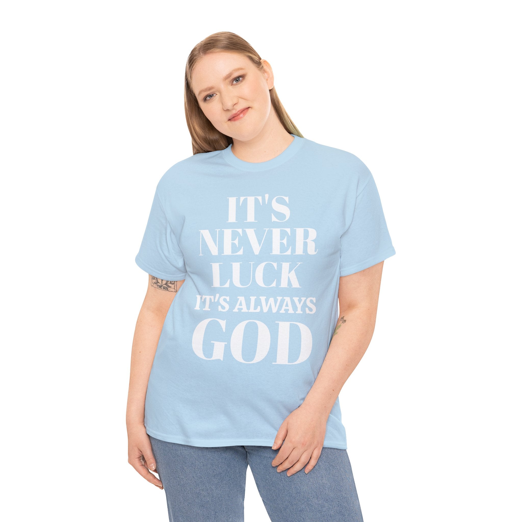 It's Never Luck It's Always God Unisex Heavy Cotton Tee