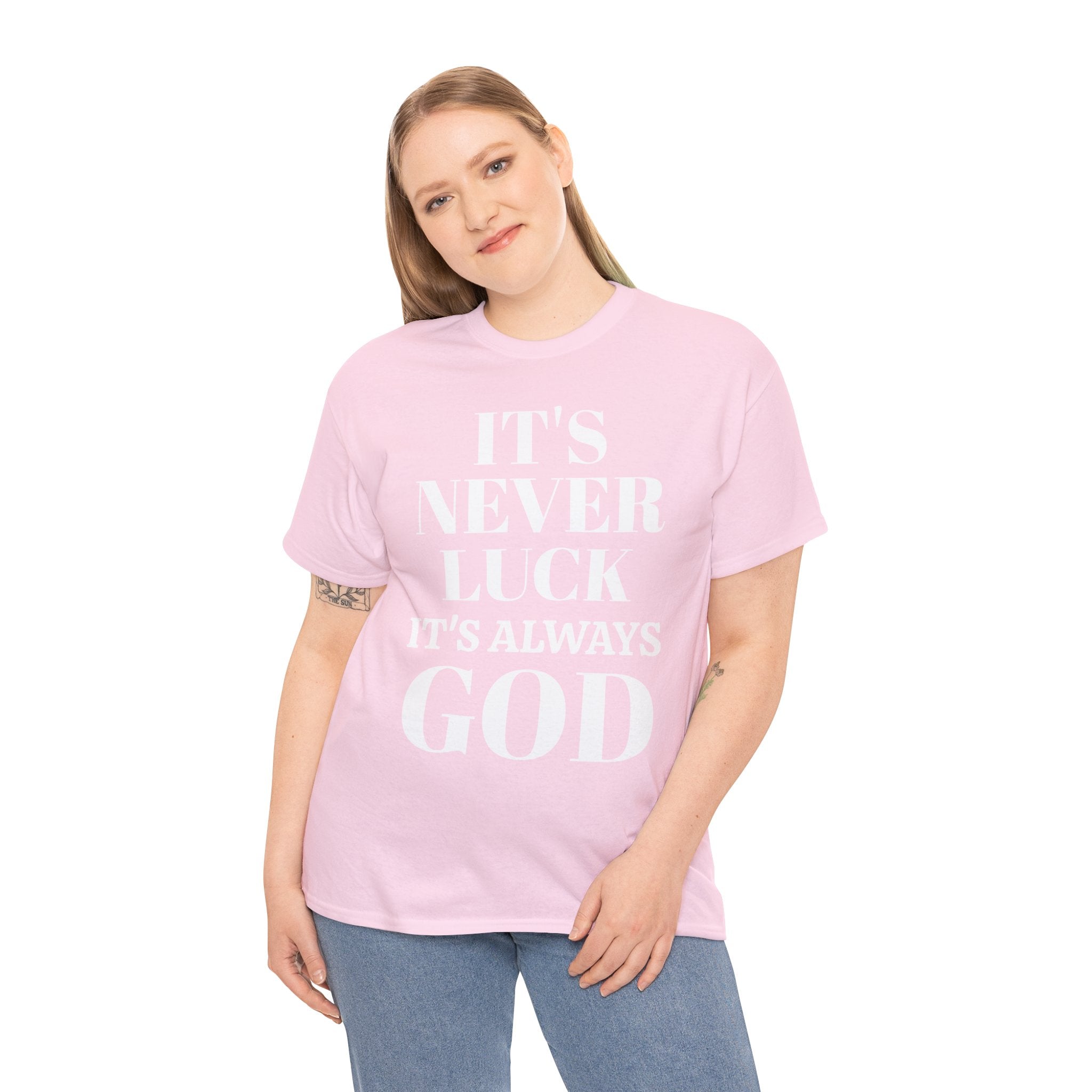 It's Never Luck It's Always God Unisex Heavy Cotton Tee
