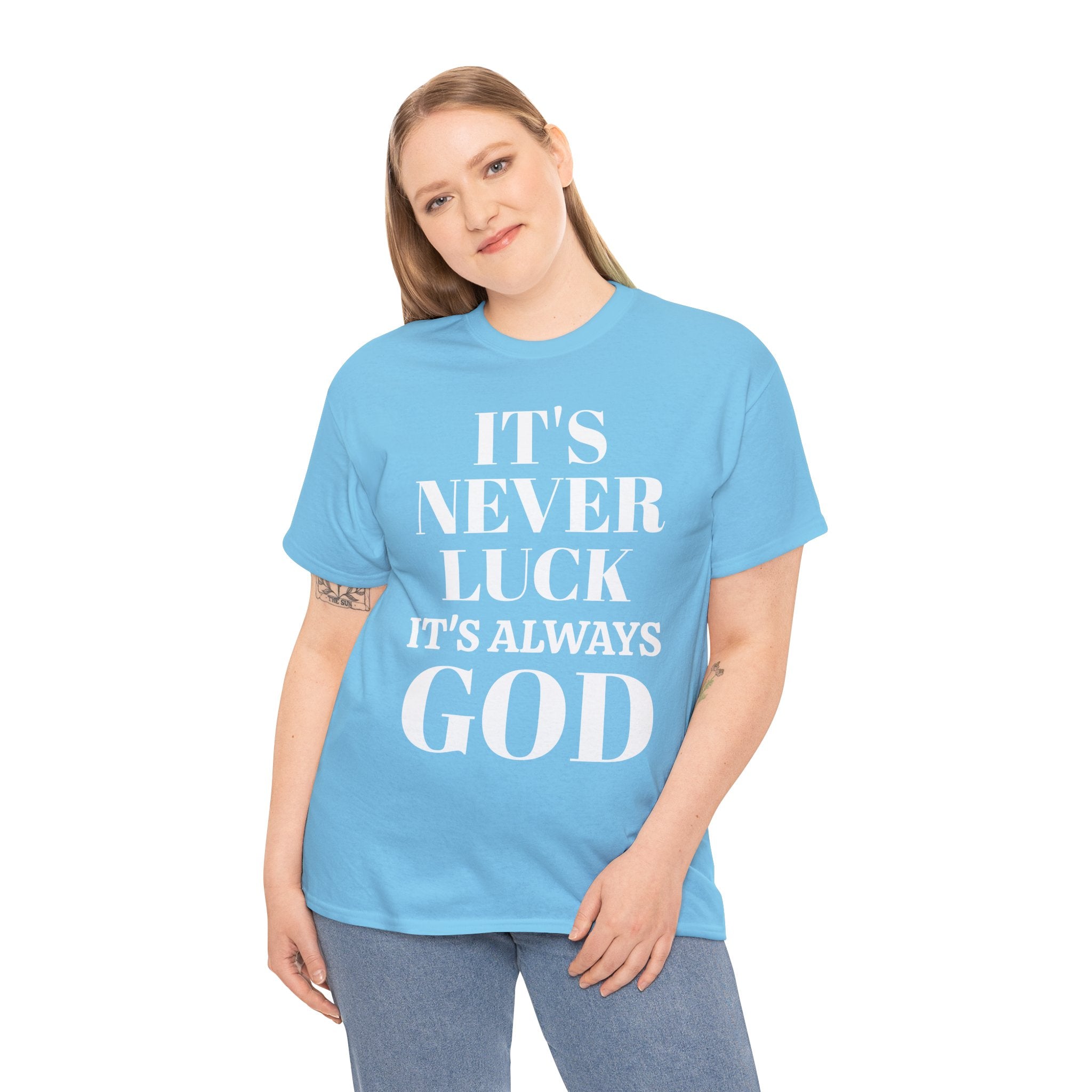 It's Never Luck It's Always God Unisex Heavy Cotton Tee