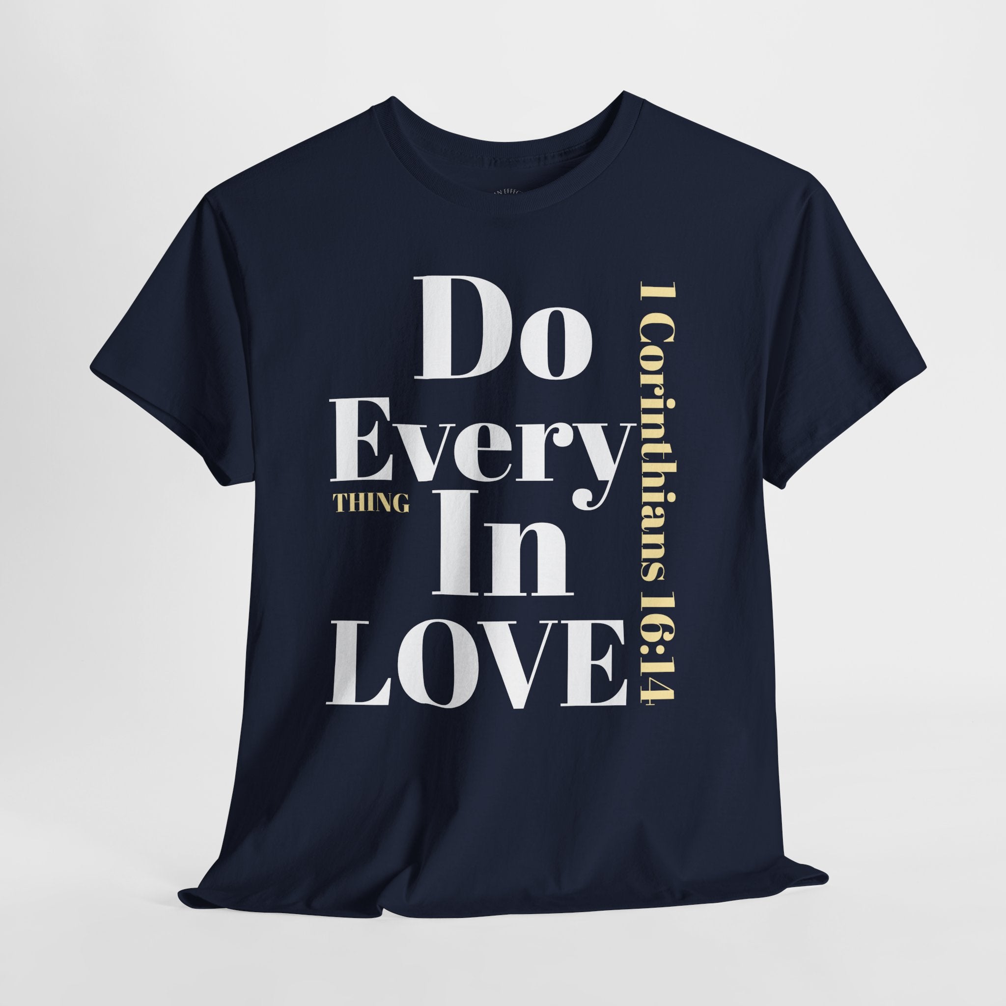 Do Everything In Love T-Shirt | 1 Corinthians 16:14 Scripture Tee