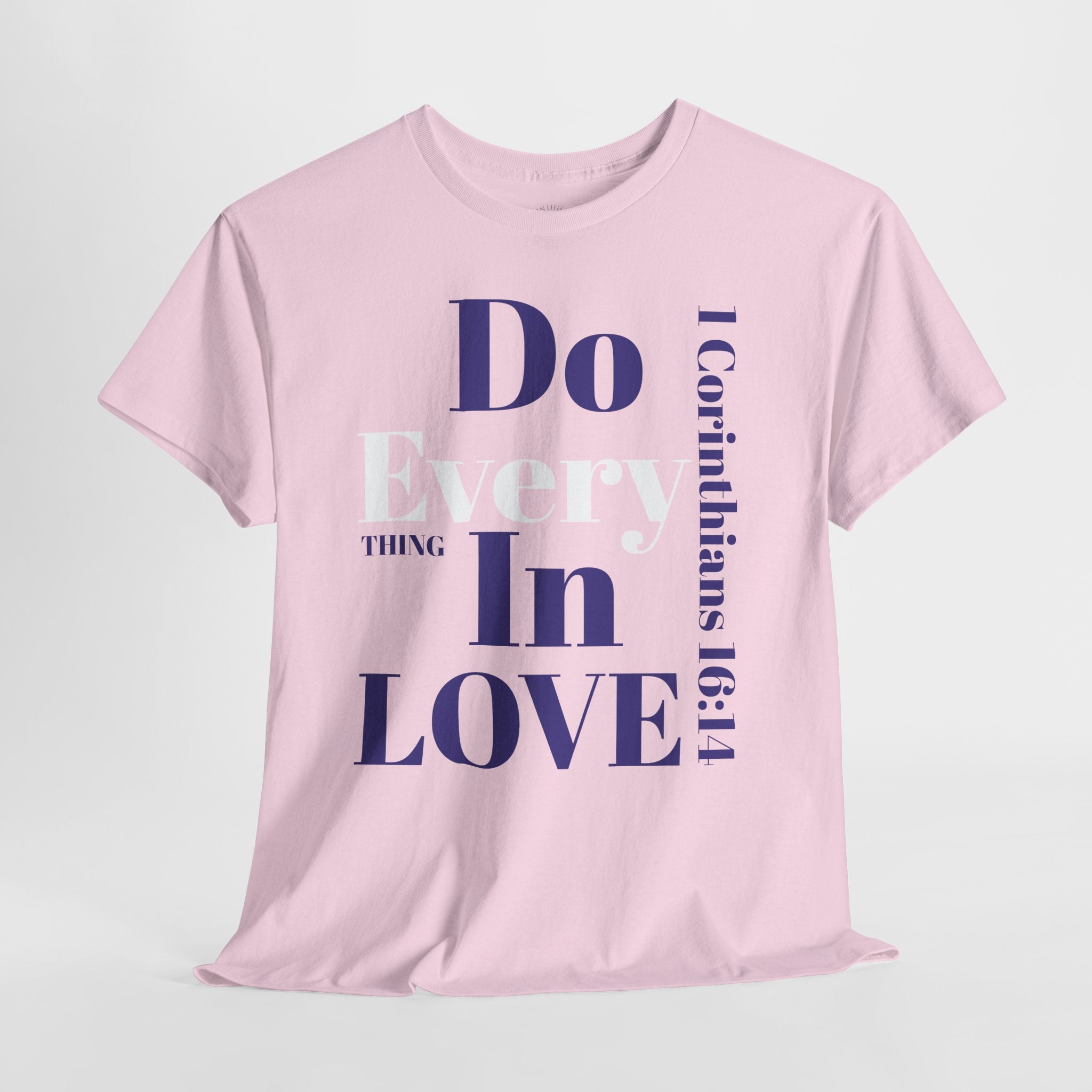 Do Everything In Love T-Shirt | 1 Corinthians 16:14 Scripture Tee