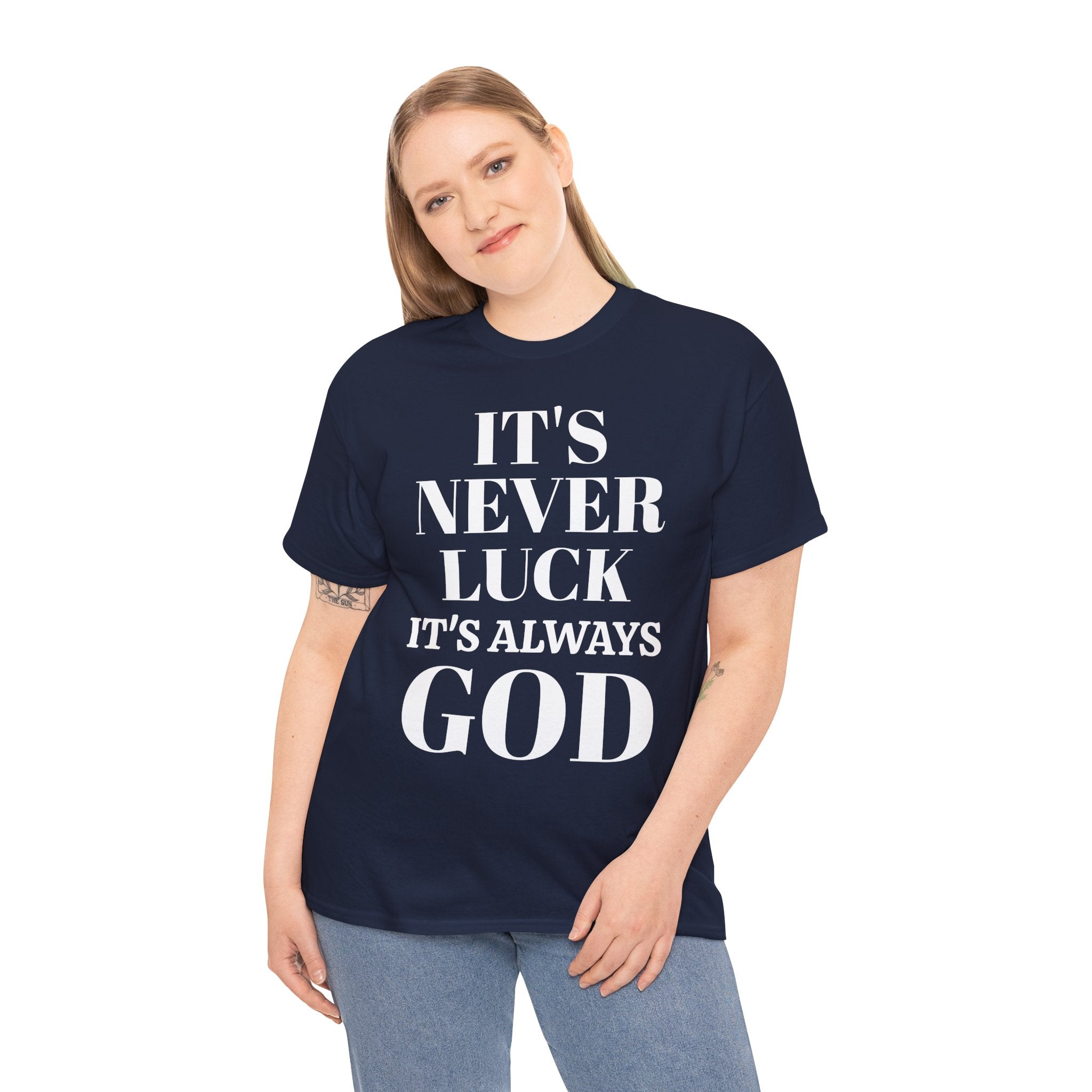 It's Never Luck It's Always God Unisex Heavy Cotton Tee