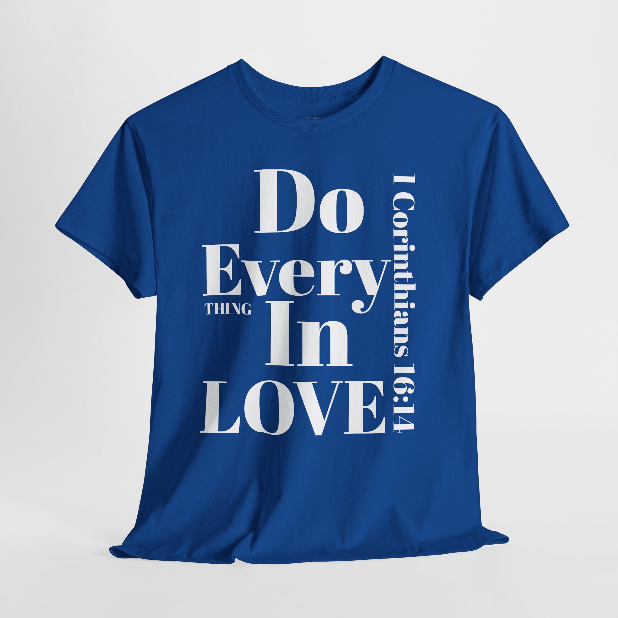 Do Everything In Love T-Shirt | 1 Corinthians 16:14 Scripture Tee