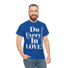 Do Everything In Love T-Shirt | 1 Corinthians 16:14 Scripture Tee