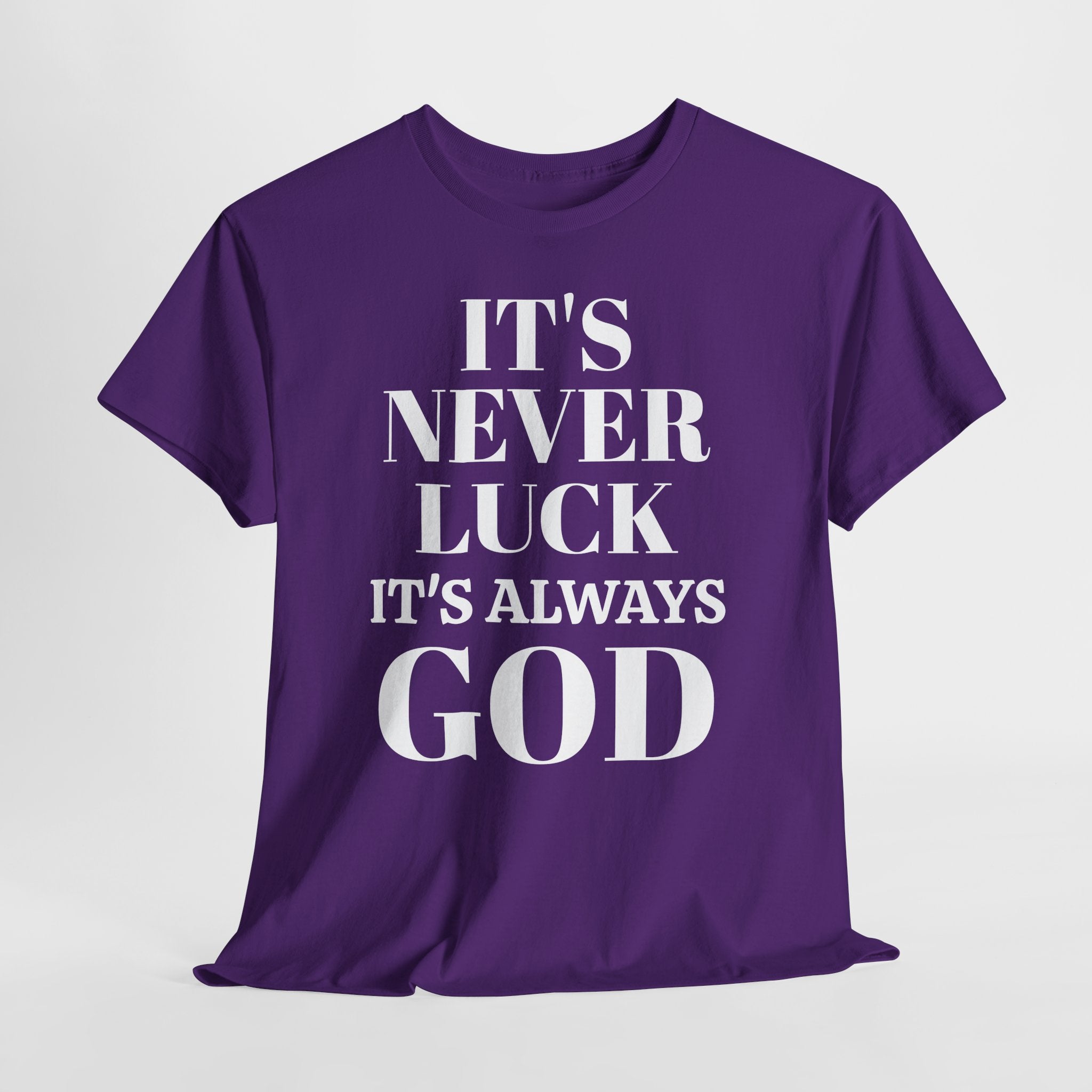 It's Never Luck It's Always God Unisex Heavy Cotton Tee