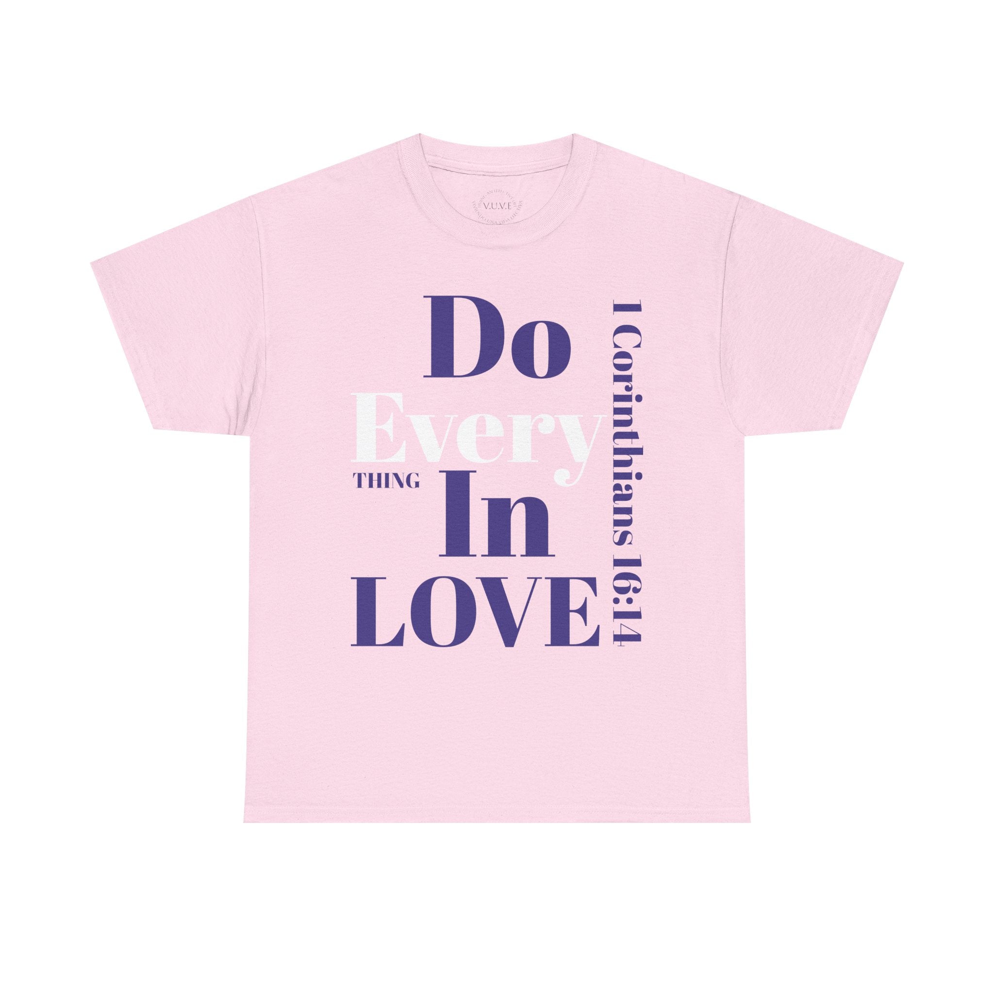 Do Everything In Love T-Shirt | 1 Corinthians 16:14 Scripture Tee