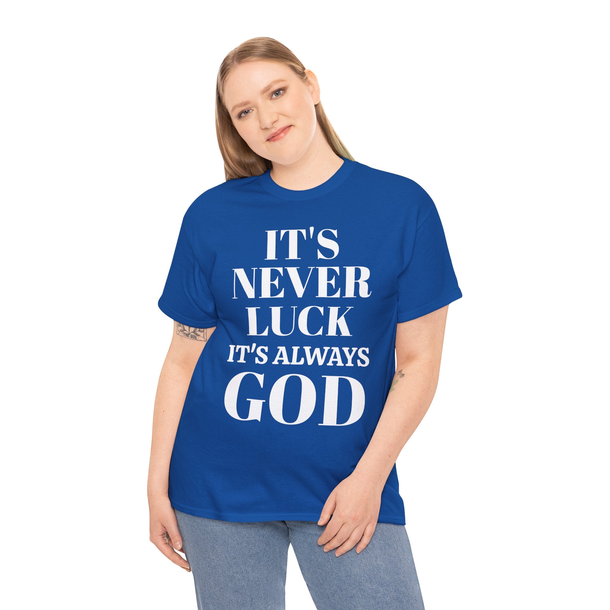 It's Never Luck It's Always God Unisex Heavy Cotton Tee