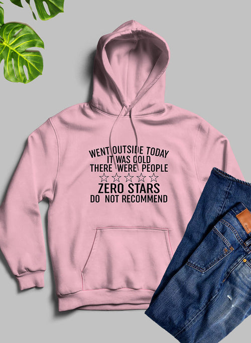Went Outside Today Hoodie